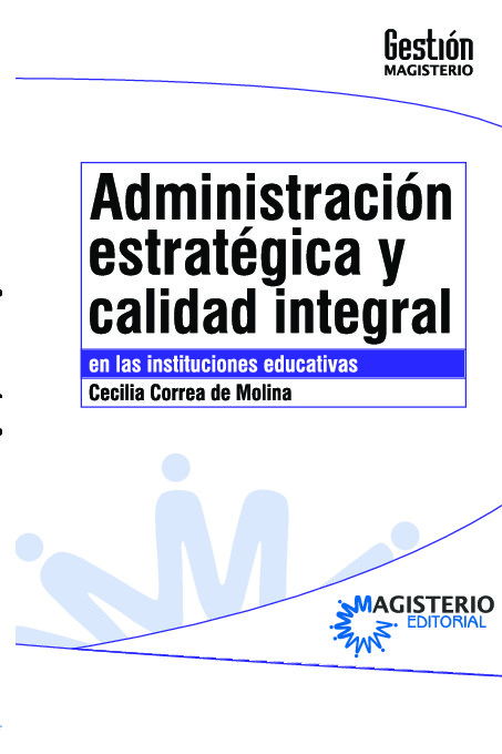 Administración estratégica y calidad integral en las instituciones educativas