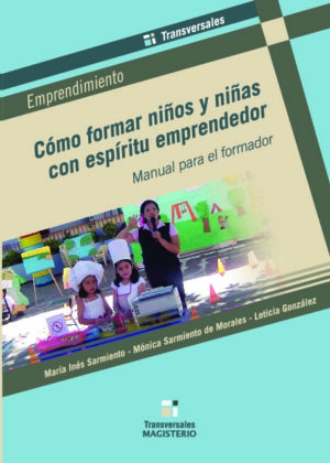 Cómo formar niños y niñas con espíritu emprendedor