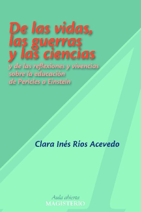 De las vidas, las guerras y las ciencias y de las reflexiones y vivencias sobre la educación de Pericles a Einstein