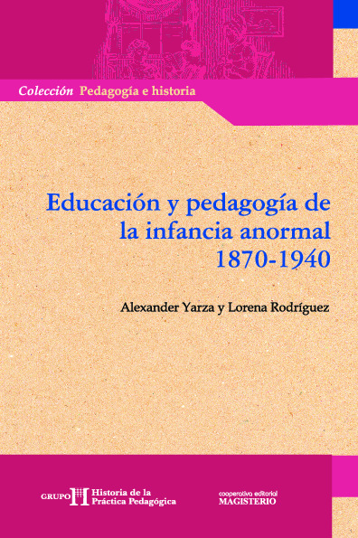 Educación y pedagogía de la infancia anormal 1870-1940