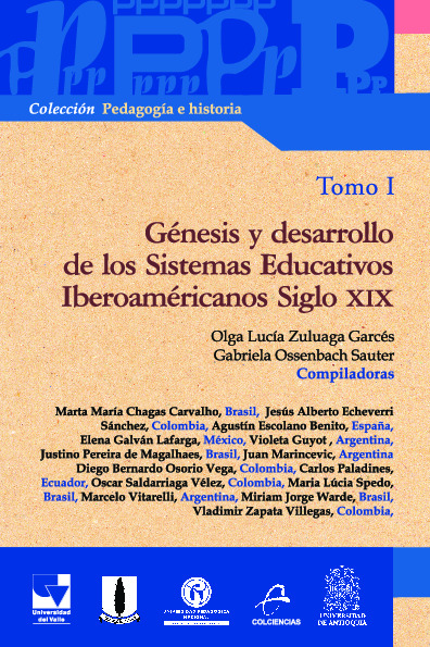 Génesis y desarrollo de los Sistemas Educativos Iberoamericanos Siglo XIX Tomo I