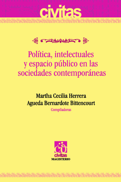 Política, intelectuales y espacio público en las sociedades contemporáneas