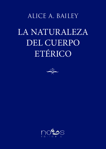 LA NATURALEZA DEL CUERPO ETERICO