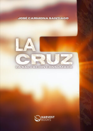 La Cruz: La Salvación consumada