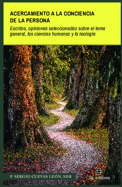 Acercamiento a la conciencia de la persona. Escritos, opiniones seleccionadas sobre el tema general, las ciencias humanas y la teología