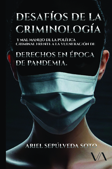 DESAFÍOS DE LA CRIMINOLOGÍA Y MAL MANEJO DE LA POLÍTICA CRIMINAL FRENTE A LA VULNERACIÓN DE DERECHOS EN ÉPOCA DE PANDEMIA