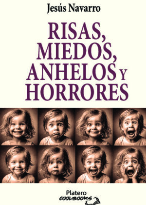 RISAS, MIEDOS, ANHELOS Y HORRORES