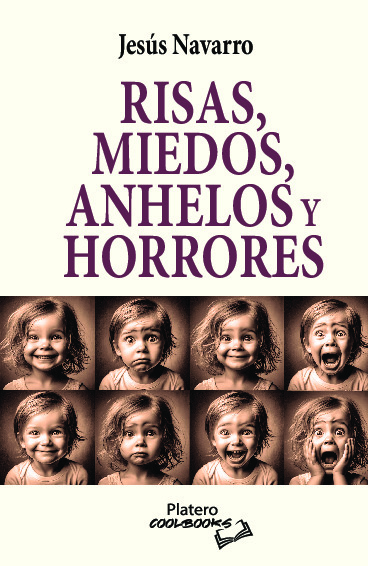 RISAS, MIEDOS, ANHELOS Y HORRORES