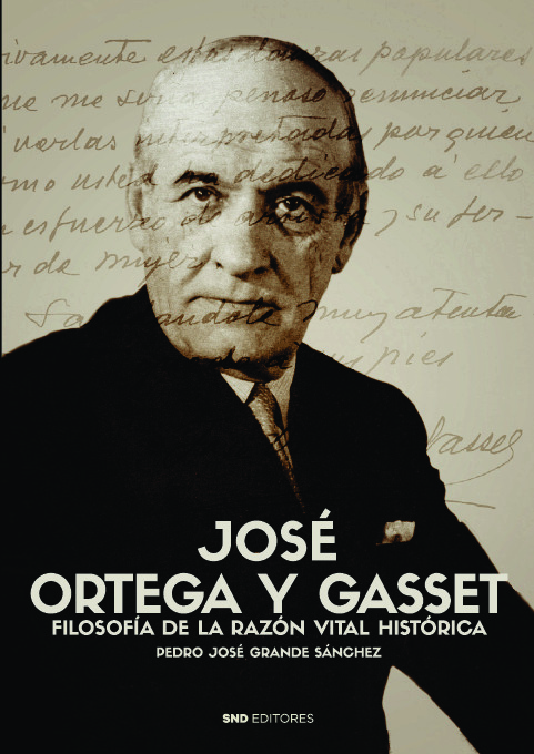 José Ortega y Gasset. Filosofía de la razón vital histórica