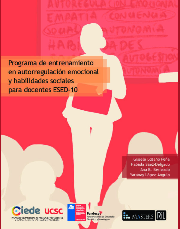 Programa de entrenamiento en autorregulación emocional y habilidades sociales para docentes ESED-10. Una guía para promover la autorregulación emocional y habilidades sociales docentes