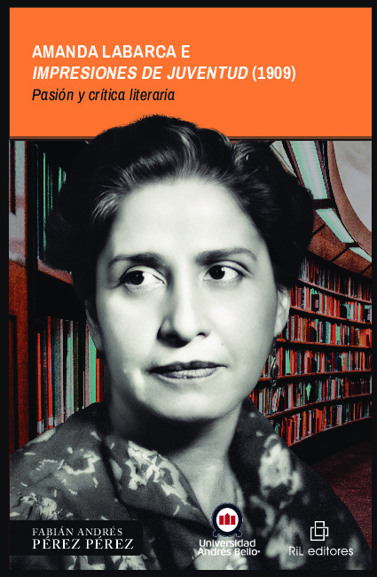 Amanda Labarca e Impresiones de Juventud (1909). Pasión y crítica literaria