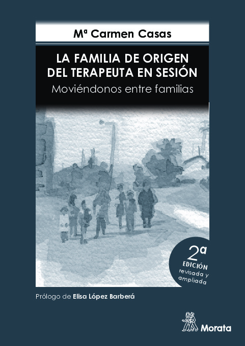 La Familia de Origen del Terapeuta en sesión. Moviéndonos entre familias. Edición renovada