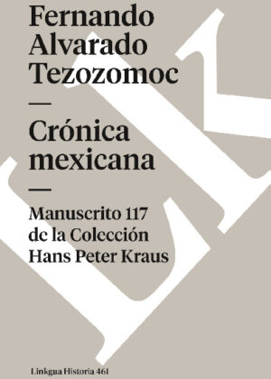 Crónica mexicana. Manuscrito # 117 de la Colección Hans P. Kraus