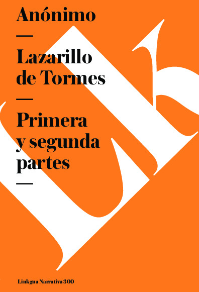 Lazarillo de Tormes. Primera y segunda partes