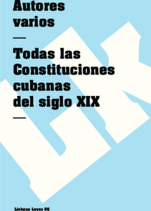 Todas las Constituciones cubanas del siglo XIX