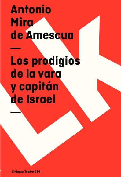 Los prodigios de la vara y capitán de Israel