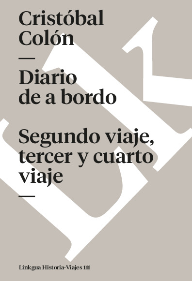 Diario de a bordo. Segundo viaje, tercer y cuarto viaje