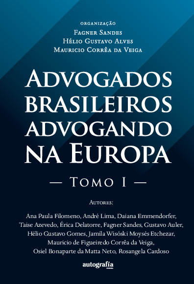 Advogados Brasileiros Advogando da Europa - Tomo 1