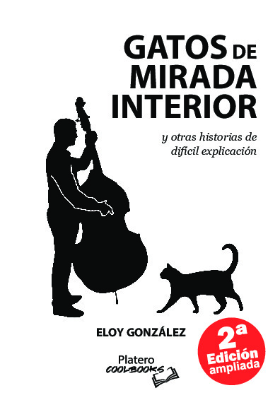 GATOS DE MIRADA INTERIOR Y OTROS RELATOS DE DIFICIL EXPLICACIÓN ( VERSION 2º EDICION