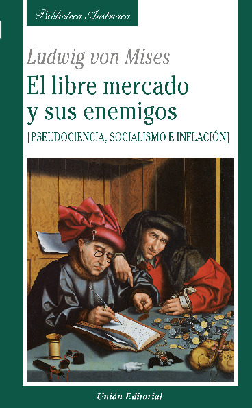 El libre mercado y sus enemigos