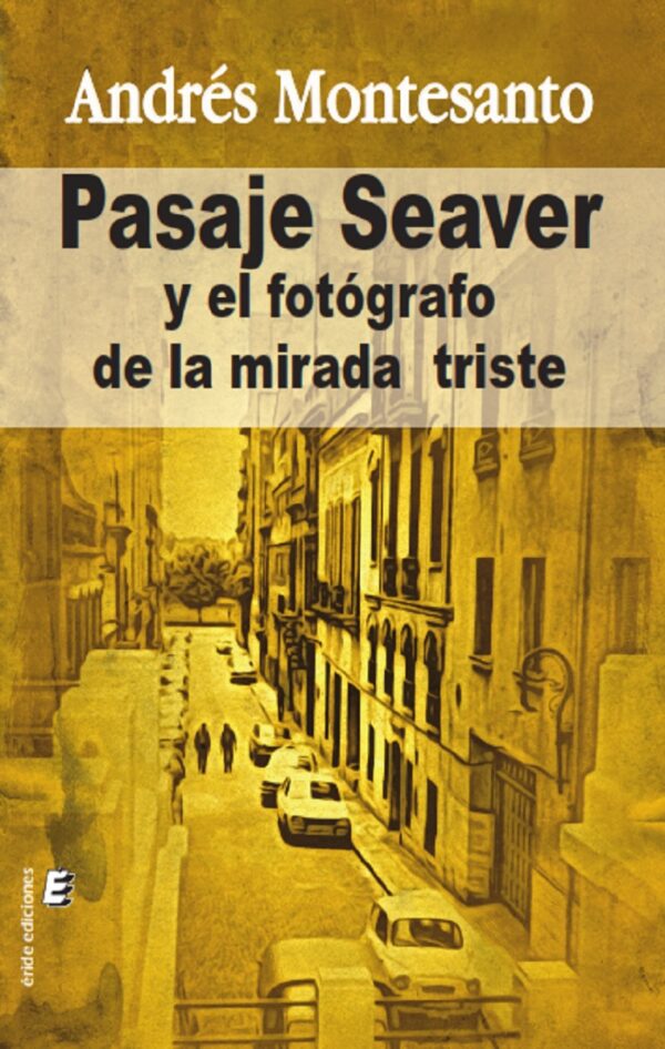 Pasaje Seaver y el fotógrafo de la mirada triste