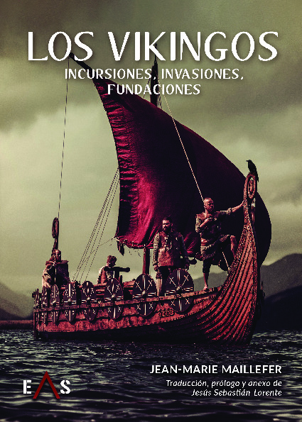 LOS VIKINGOS: INCURSIONES, INVASIONES, FUNDACIONES