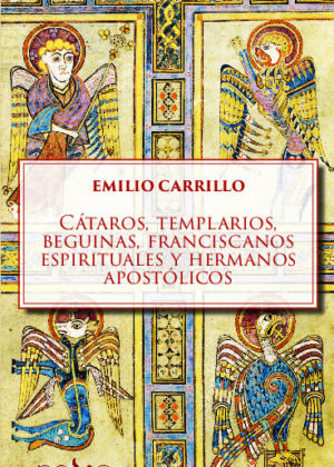 Cátaros, templarios, beguinas, franciscanos espirituales y hermanos apostólicos