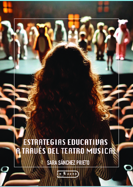 ESTRATEGIAS EDUCATIVAS A TRAVÉS DEL TEATRO MUSICAL - Experiencias y propuesta metodológica del “Taller de Musicales”