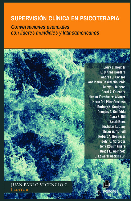 Supervisión clínica en psicoterapia. Conversaciones esenciales con líderes mundiales y latinoamericanos
