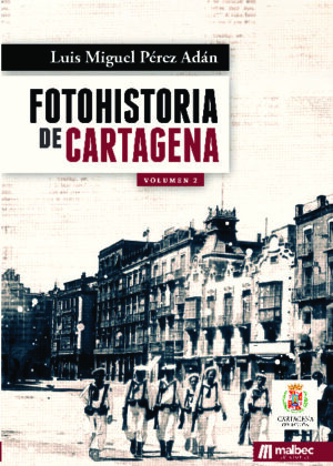 FotoHistoria de Cartagena Volumen II