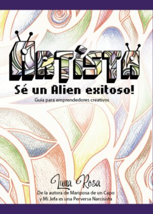 ARTISTA! SÉ UN ALIEN EXITOSO