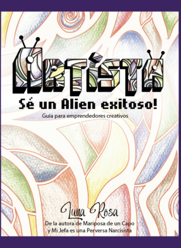 ARTISTA! SÉ UN ALIEN EXITOSO