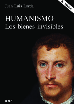 Humanismo. Los bienes invisibles