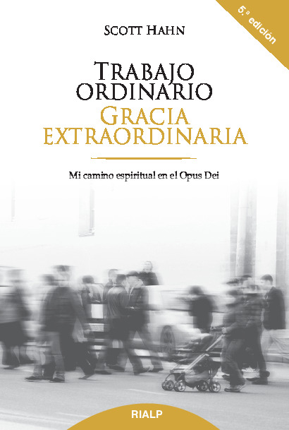 Trabajo ordinario, gracia extraordinaria