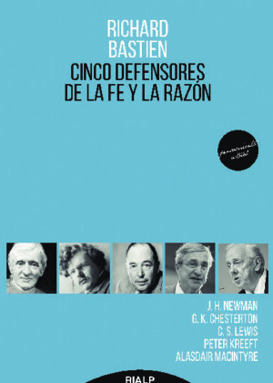 Cinco defensores de la fe y la razón