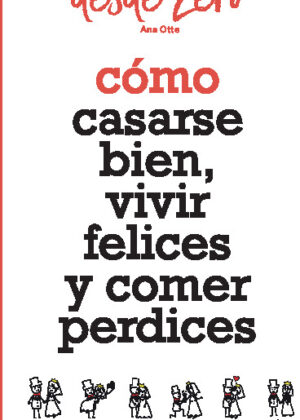 Cómo casarse bien, vivir felices y comer perdices