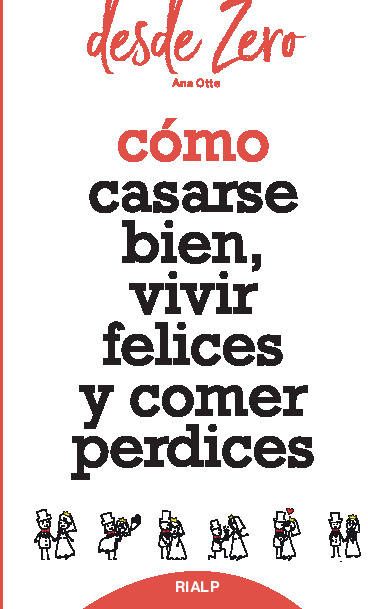 Cómo casarse bien, vivir felices y comer perdices