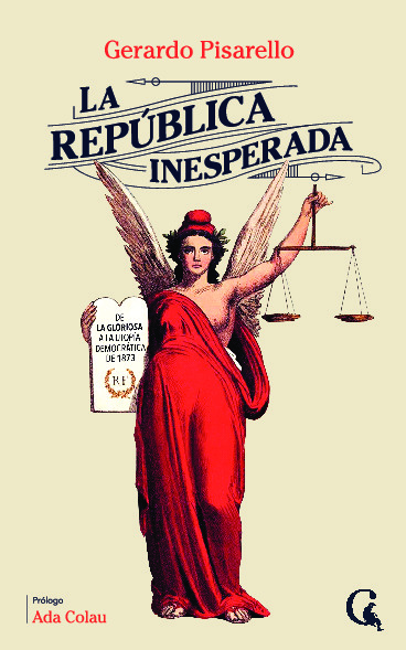 La República inesperada - De la Gloriosa a la utopía democrárica de 1873