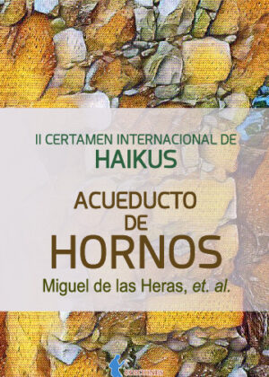 II Certamen Internacional de Haikus "Acueducto de Hornos"