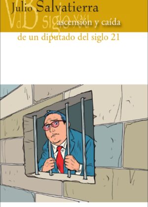 Ascensión y caída de un diputado del siglo 21