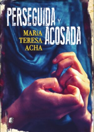 Perseguida y acosada