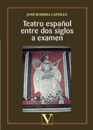 Teatro español entre dos siglos a examen