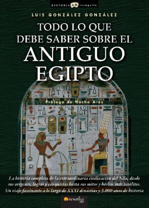 Todo lo que debe saber sobre el Antiguo Egipto