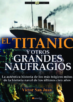 El Titanic y otros grandes naufragios