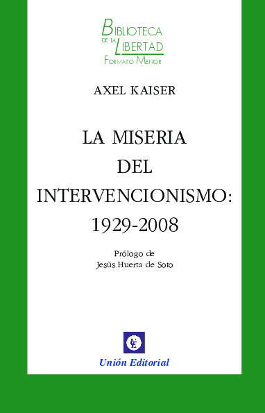 LA MISERIA DEL INTERVENCIONISMO: 1929-2008 - VOL. 17