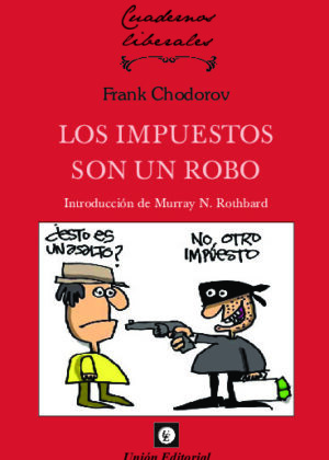 10. LOS IMPUESTOS SON UN ROBO