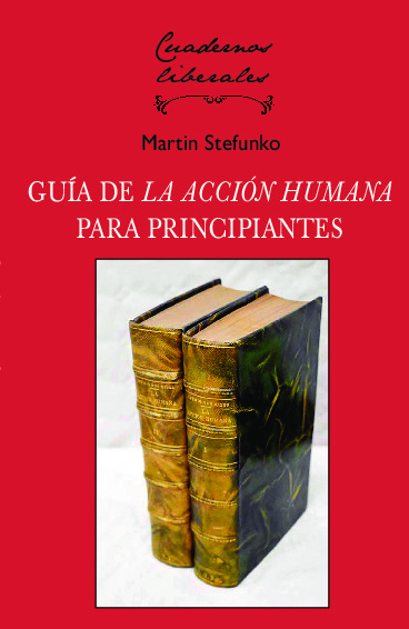 21. LA ACCIÓN HUMANA: Una guía para principiantes