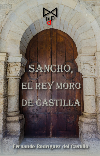 Sancho el rey moro de Castilla Sancho el rey moro de Castilla