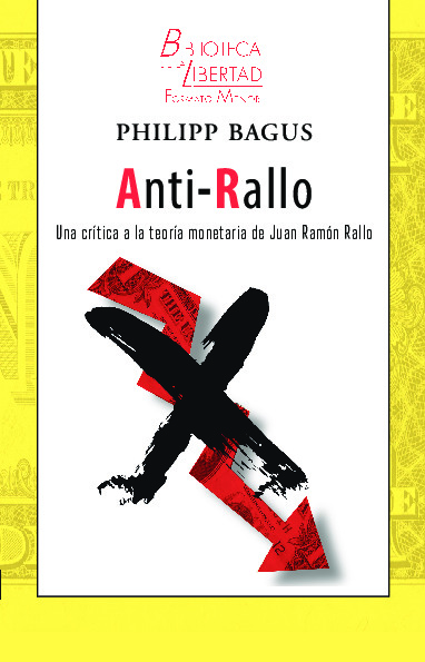 VOL. 49: ANTI-RALLO. Una crítica a la teoría monetaria de Juan Ramón Rallo