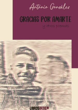 Gracias por amarte y otros poemas